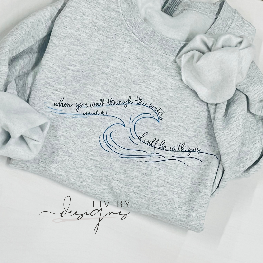 When you go through the waters Crewneck | Isaiah 43:2 Casual Pullover | Gildan Crew for Easter | Casual Christian wear | Durable DTF Transfer Sweater | Gift for Christian lovers