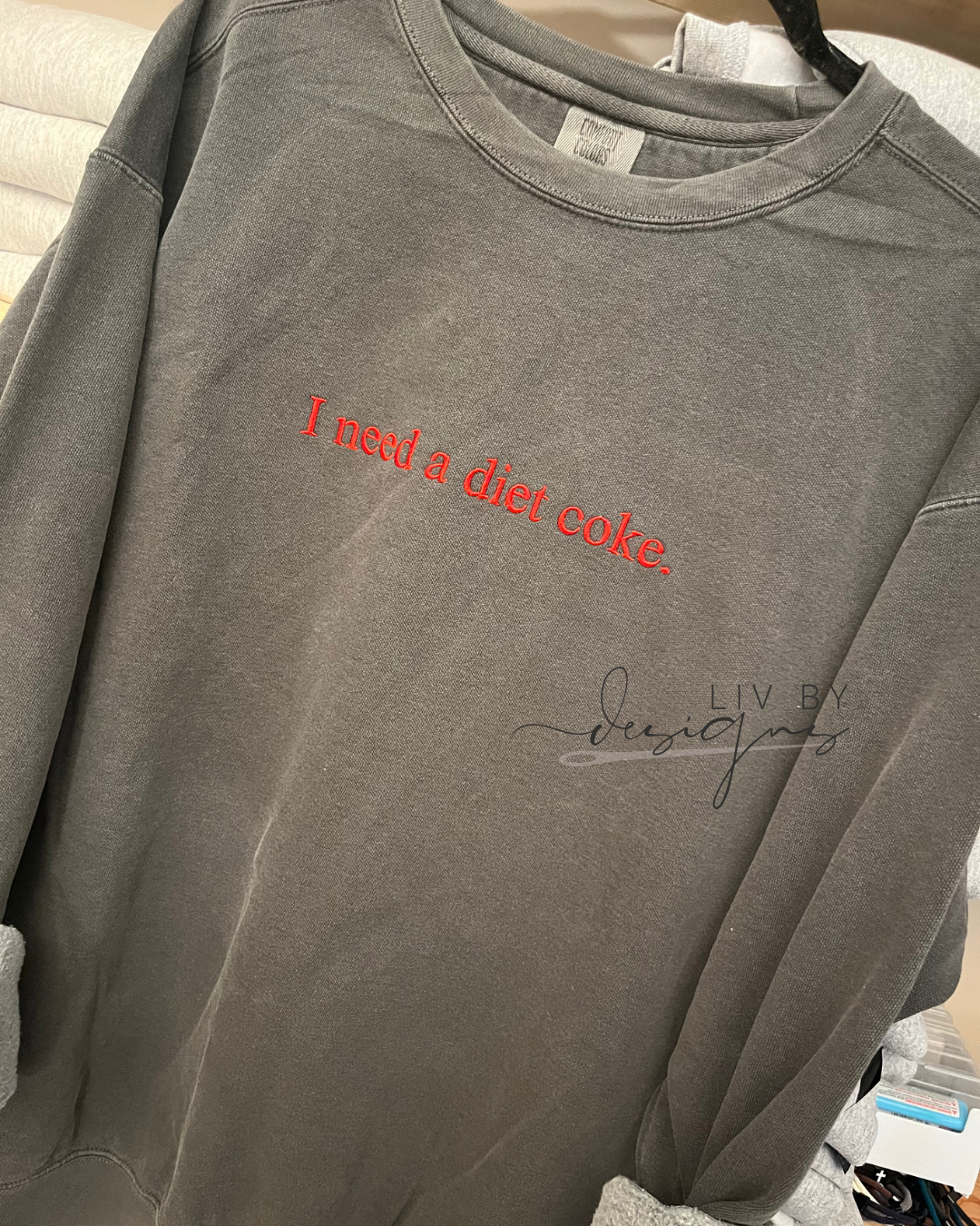 I Need a Diet Coke Comfort Color Embroidered Crewneck