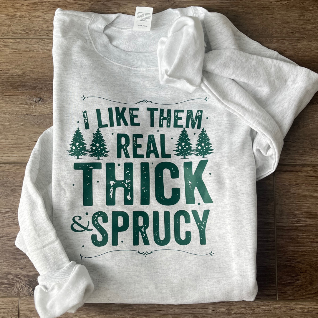Thick and Sprucey Crewneck | Funny Christmas Crewneck | Gildan Heavy Blend Sweatshirt | Cozy Xmas Shirt | Holiday DTF Pullover