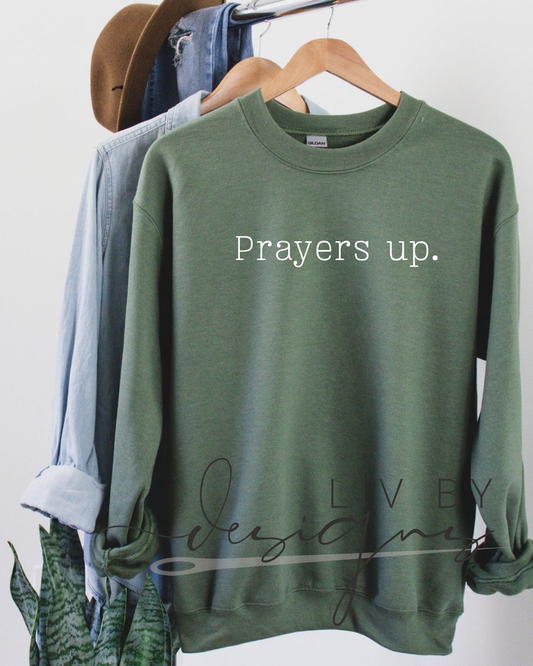 Prayers up. Crewneck for the seasons in life.