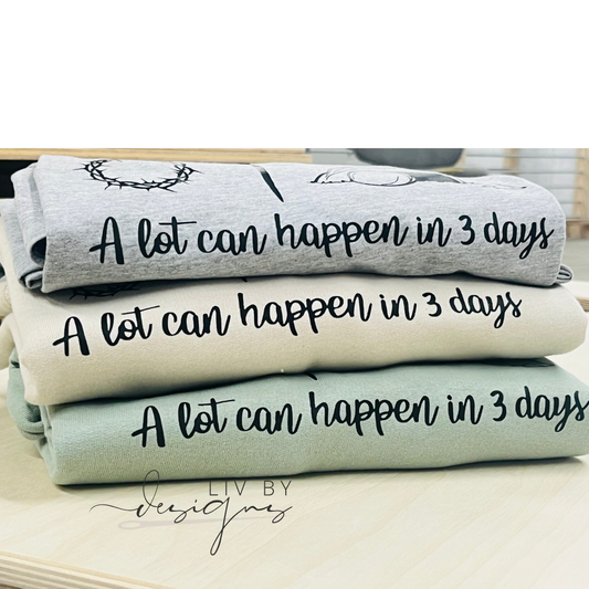 A Lot Can Happen in 3 Days Crewneck | Christian Easter Sweatshirt | Resurrection DTF Pullover | Faith Based Comfort Fleece