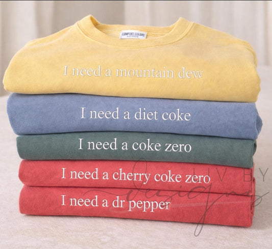 Comfort Colors Embroidered Sweatshirt | "I Need a Diet Coke" Custom Pullover