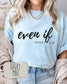 Even If Christian Tee | Daniel 3:18 Shirt | Faith Based Comfort Colors Shirt | Gift for Her