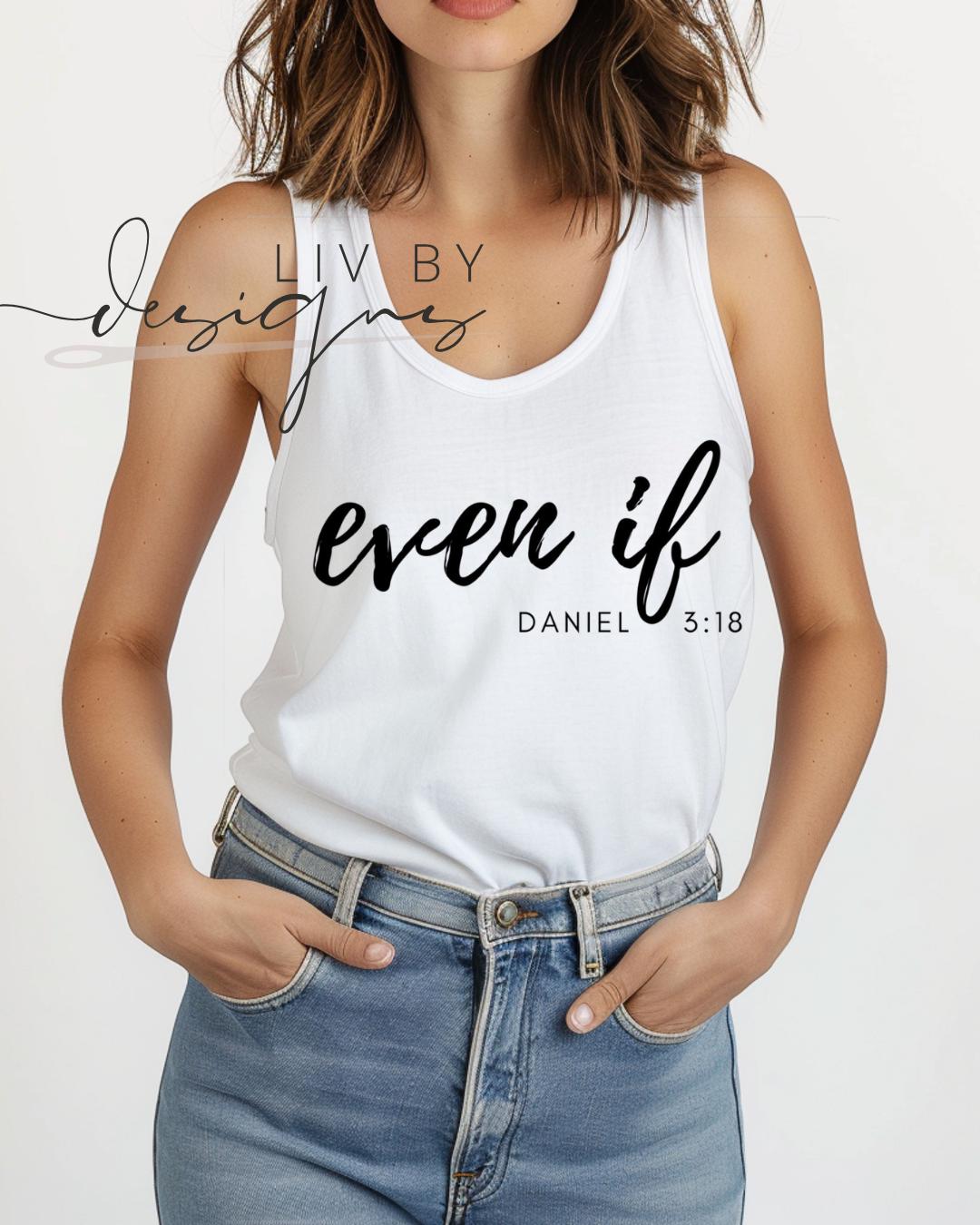 Even if - Daniel 3:18 Christian Tank for Summer | Faith Based Comfort Colors Tank Top | Gift for Her, Faith Apparel