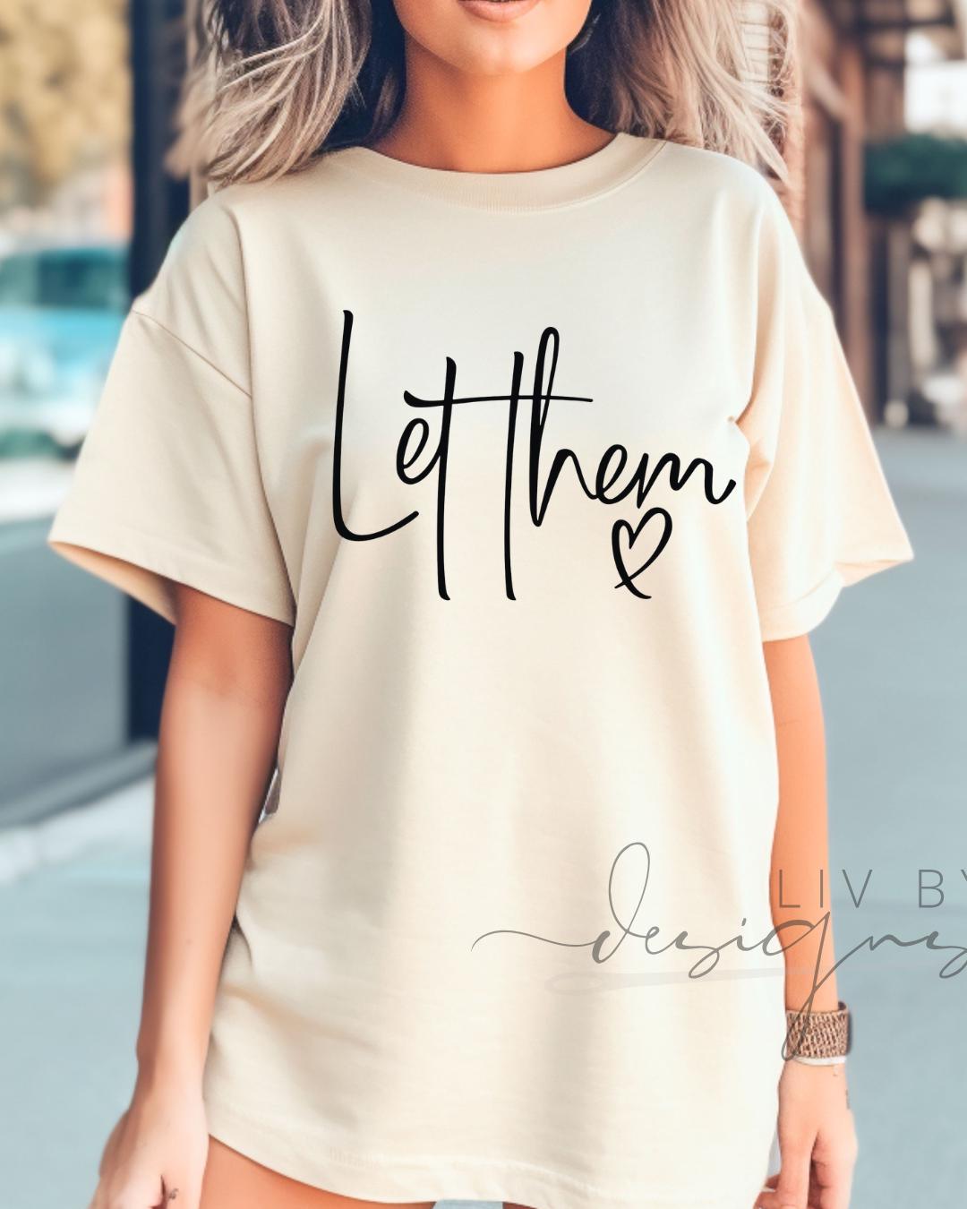 Let Them Comfort Colors Tee |  Self Love Shirt | Trendy Women Tee
