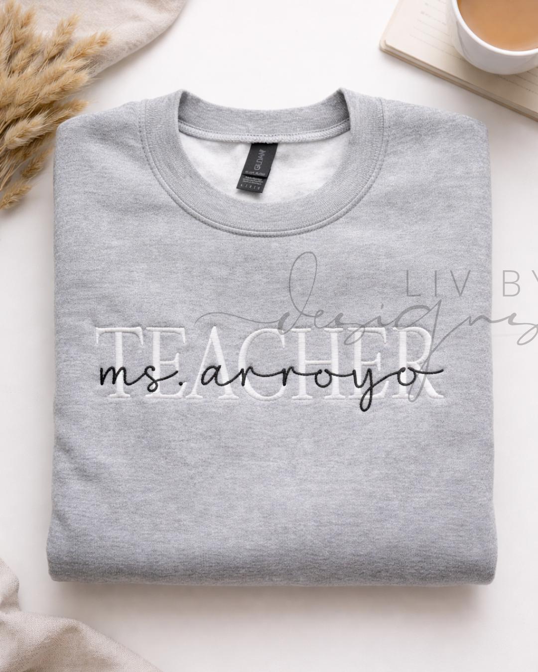Personalized Teacher Embroidered Crewneck Sweatshirt | Custom Teacher Name Pullover | Gildan Crewneck | Teacher Gift | Teacher Appreciation
