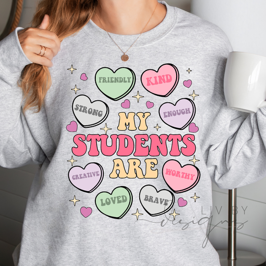 "My Students Are" Valentine's Crewneck Sweater | Teacher Crew for Valentine's Day | Daily Love Apparel for Teaching