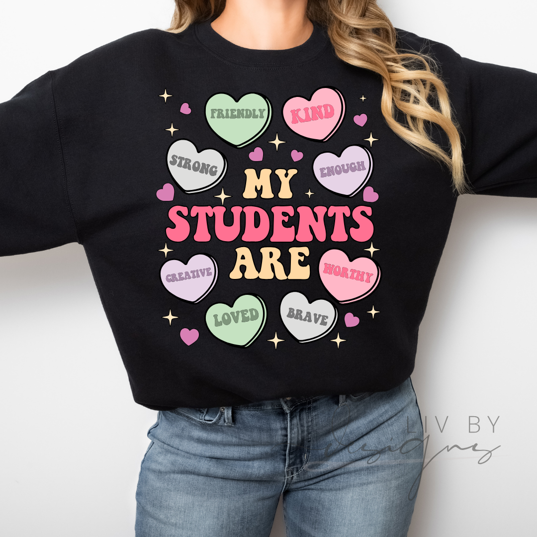 "My Students Are" Valentine's Crewneck Sweater | Teacher Crew for Valentine's Day | Daily Love Apparel for Teaching