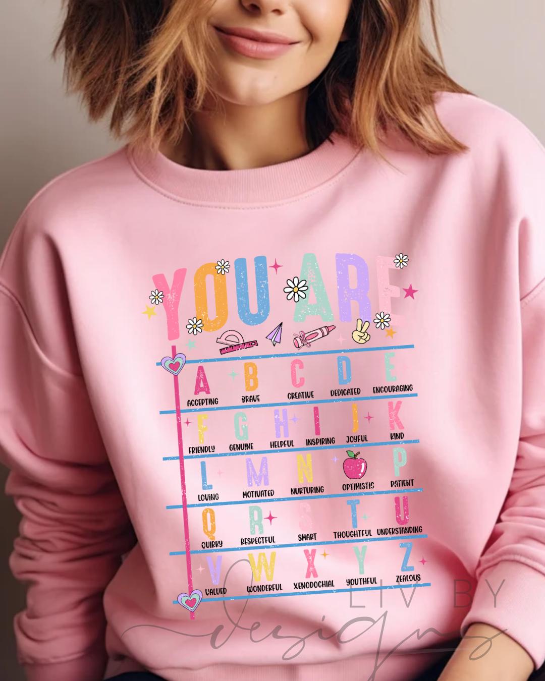 YOU ARE Teacher Alphabet Gildan Sweatshirt | DTF Print Teacher Appreciation