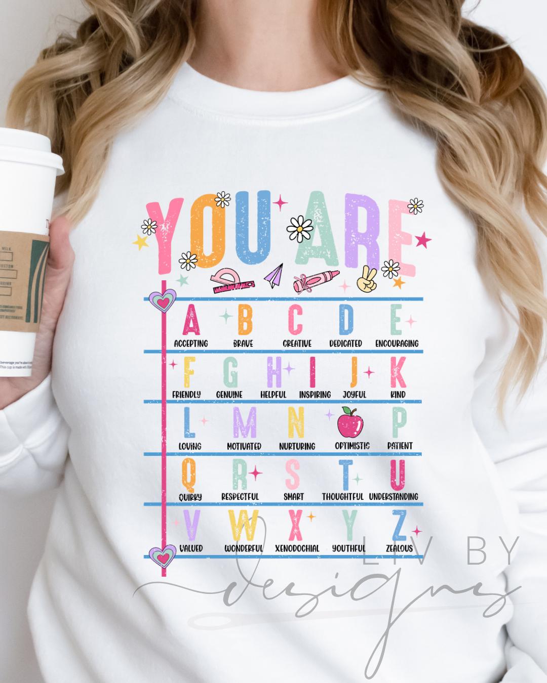 YOU ARE Teacher Alphabet Gildan Sweatshirt | DTF Print Teacher Appreciation
