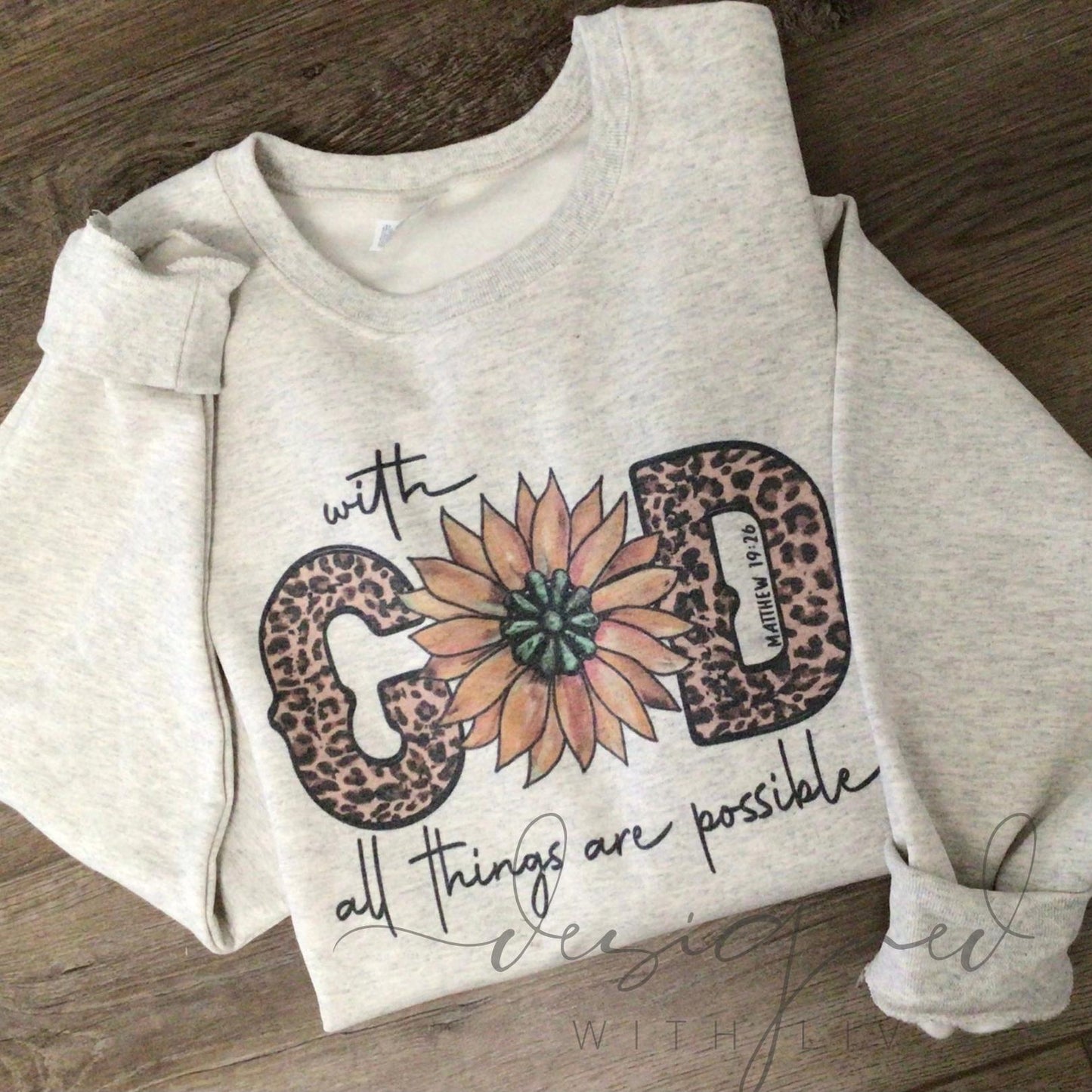 Sublimated sunflower With God, all things are possible | With God Pullover | Jerzees Crew for Easter | Casual Christian wear | Matthew 19:26 Sweater | Gift for Christian lovers | Inspirational Christian Pullover