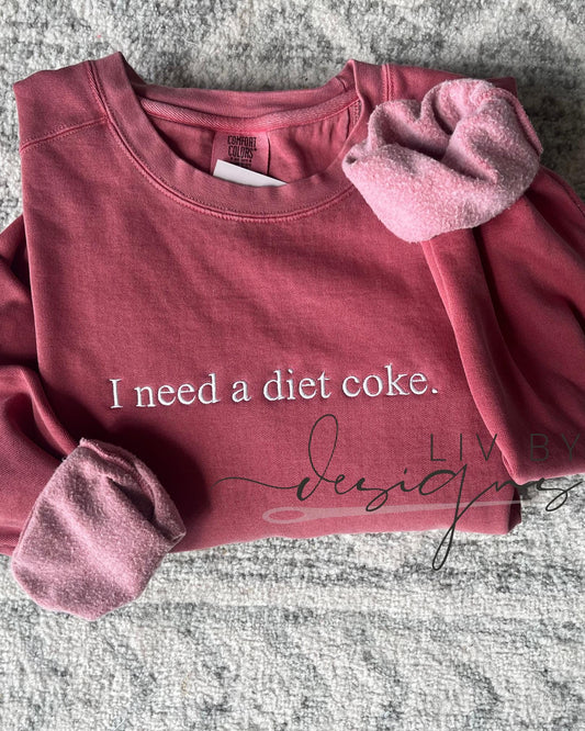 Comfort Colors Embroidered Sweatshirt | "I Need a Diet Coke" Custom Pullover (etsy image id: 6833754902)