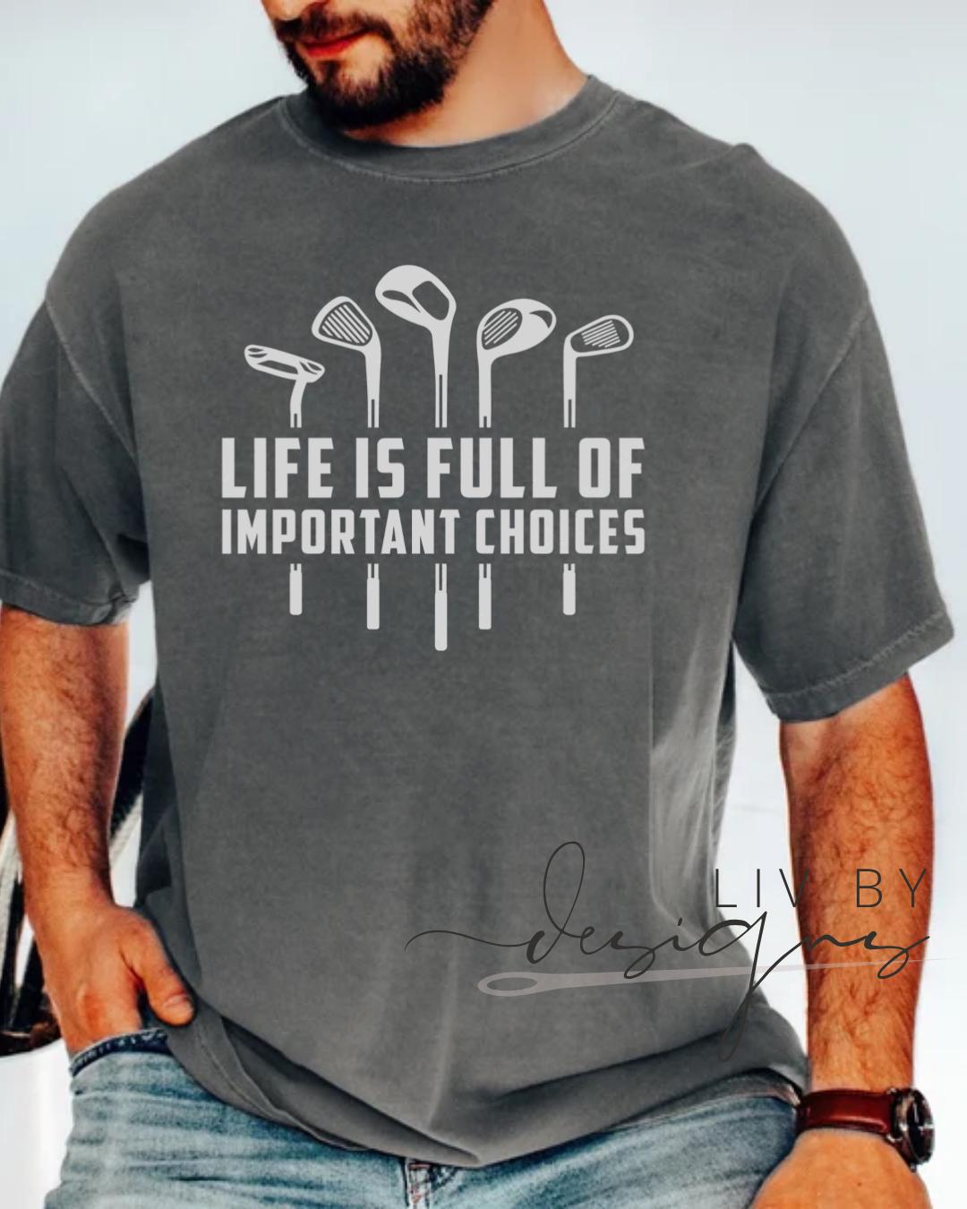 “Pepper Comfort Colors shirt with Life Is Full of Important Choices golf club graphic” (etsy image id: 6915674226)