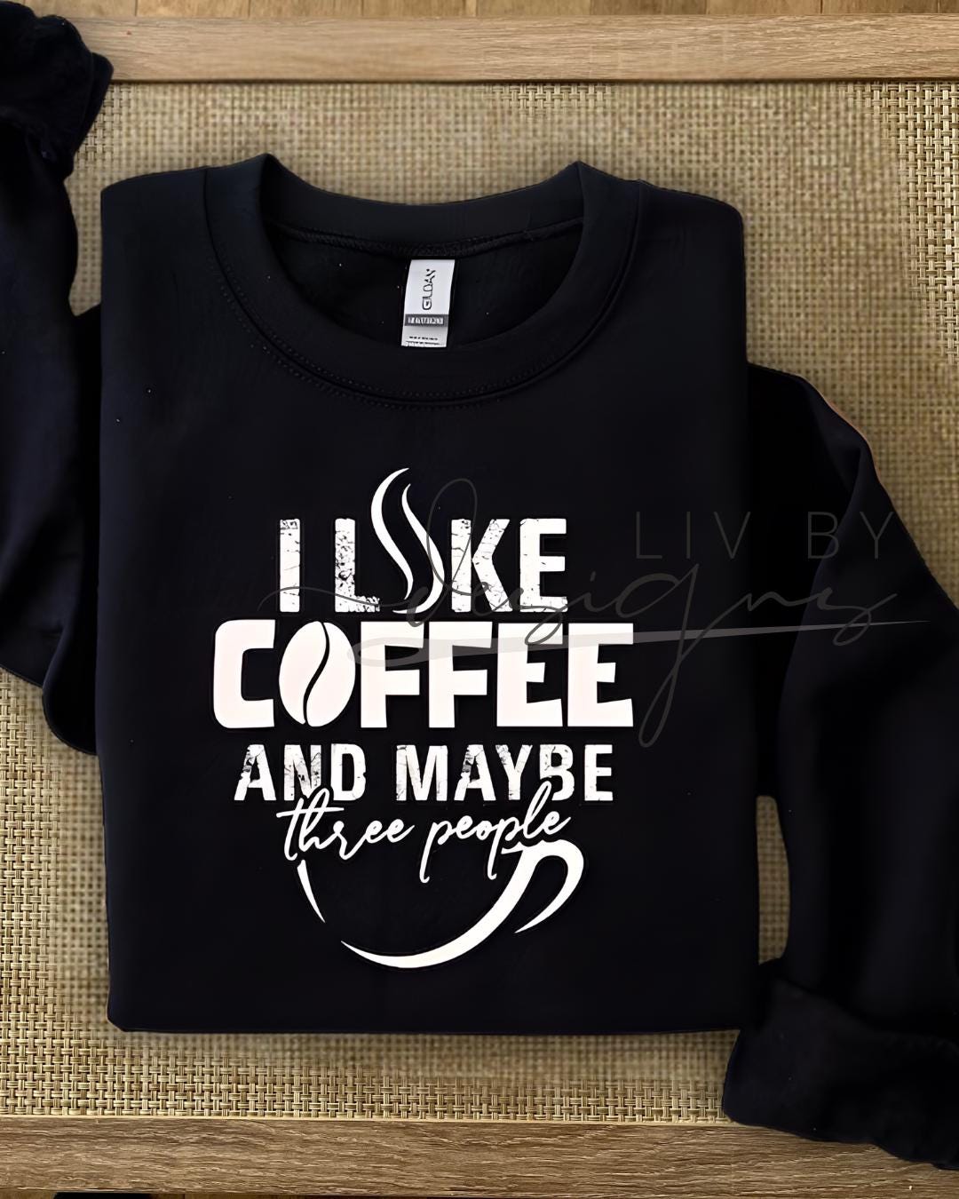 Funny Coffee Sweatshirt | I Like Coffee and Maybe Three People | Sarcastic Gildan Crewneck (etsy image id: 7568638936)
