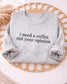 Coffee humor Crewneck | Embroidered Coffee Sweatshirt | Bella Canvas Crewneck | Cozy Neutral Pullover | Coffee Lover Gift (etsy image id: 7666966603)