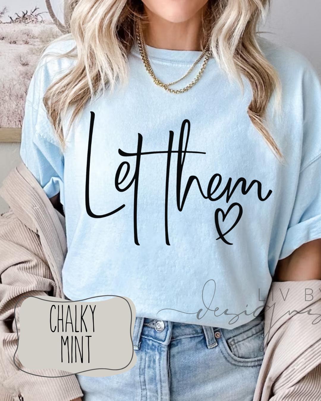 Let Them Comfort Colors Tee |  Self Love Shirt | Trendy Women Tee (etsy image id: 7946213518)