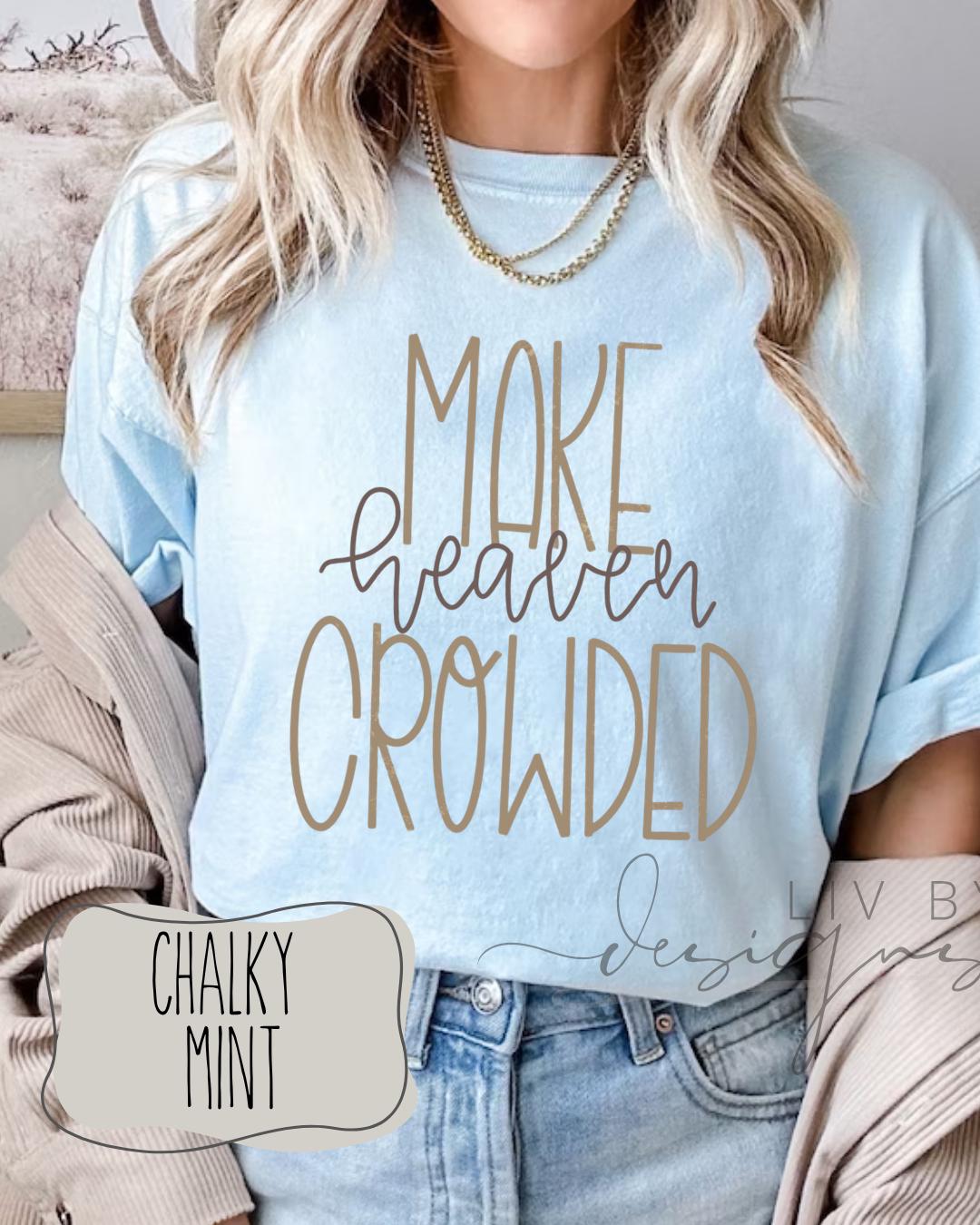 Make Heaven Crowded | Christian Mom Tee | Faith Based  Comfort Colors Tee | Gift for Mom, (etsy image id: 7948772248)