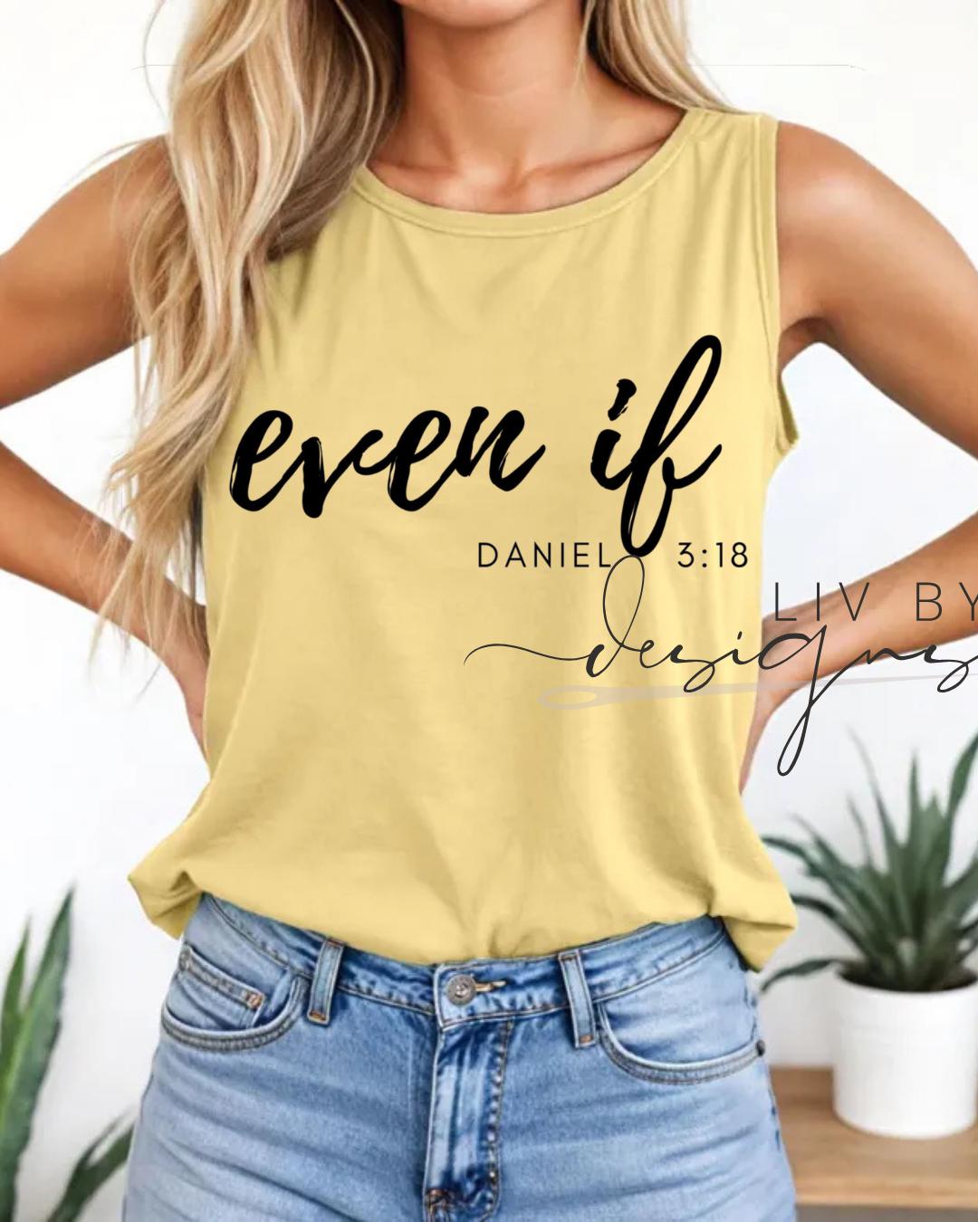 Even if - Daniel 3:18 Christian Tank for Summer | Faith Based Comfort Colors Tank Top | Gift for Her, Faith Apparel (etsy image id: 7954313922)