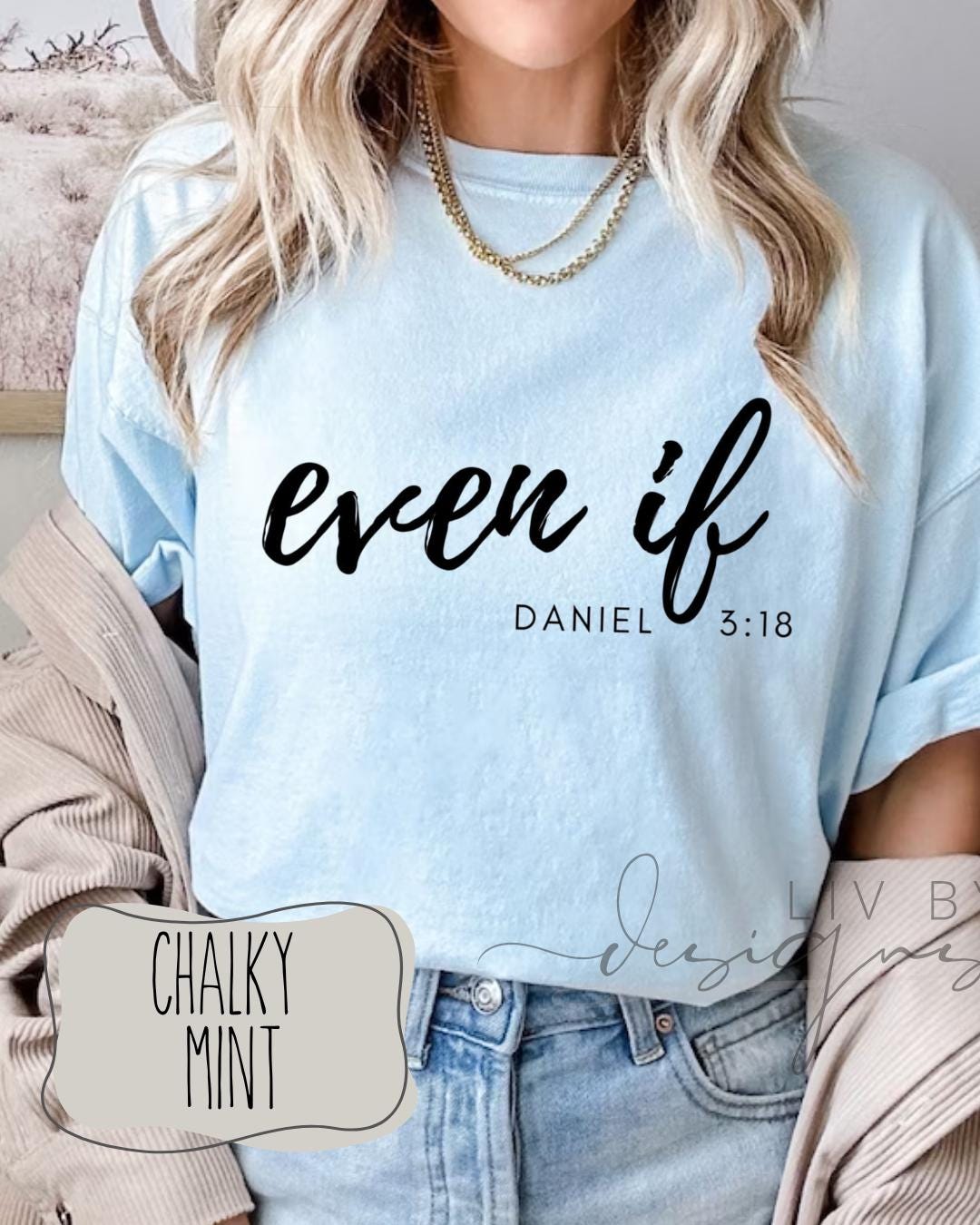 Even If Christian Tee | Daniel 3:18 Shirt | Faith Based Comfort Colors Shirt | Gift for Her (etsy image id: 7996555521)