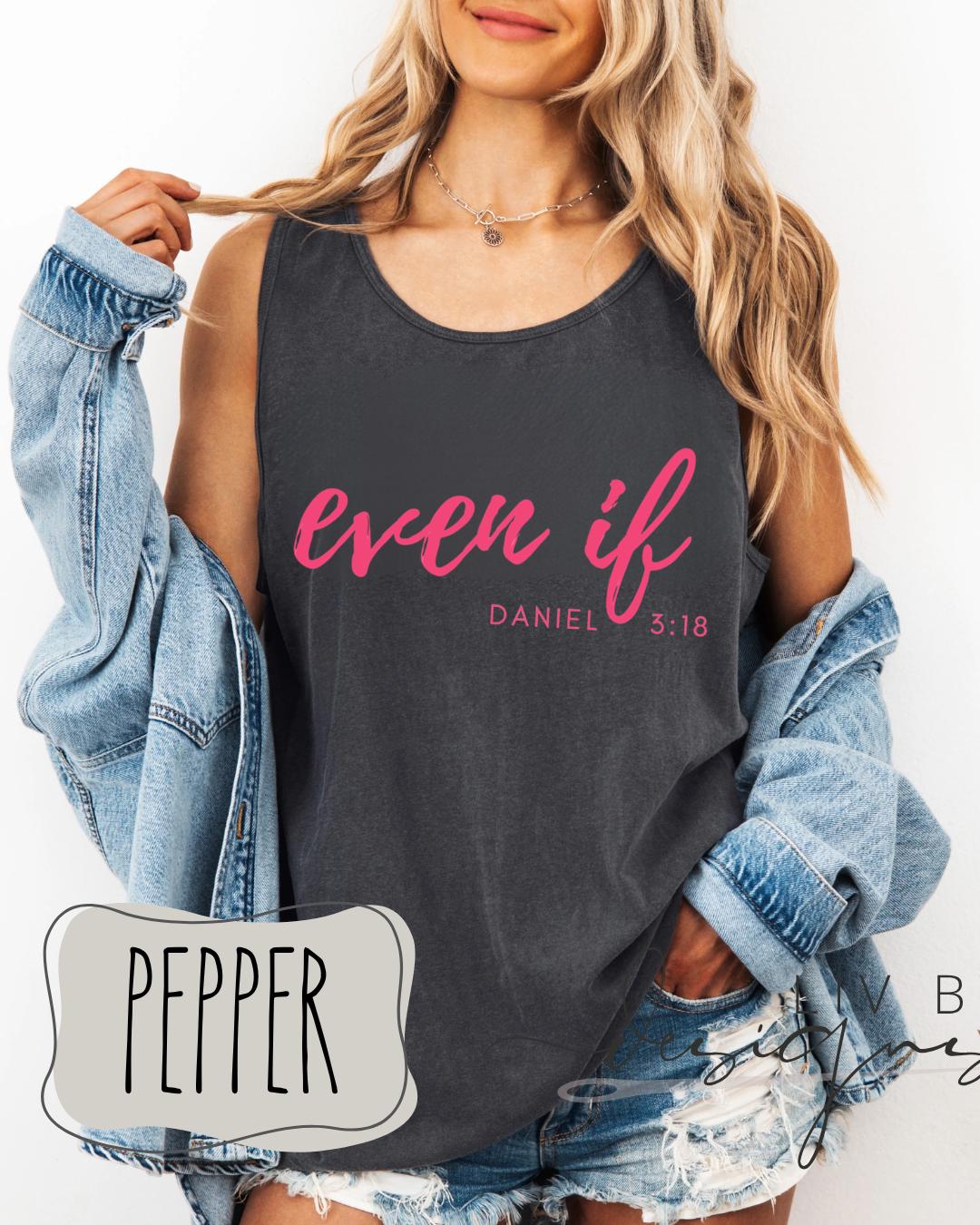 Even if - Daniel 3:18 Christian Tank for Summer | Faith Based Comfort Colors Tank Top | Gift for Her, Faith Apparel (etsy image id: 8002269619)