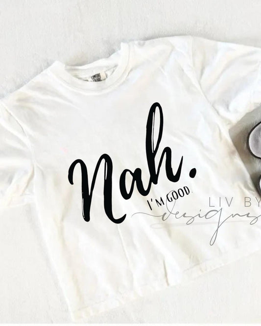 Nah. I’m Good. Cropped Graphic Tee | Comfort Colors __etsy:8042945106